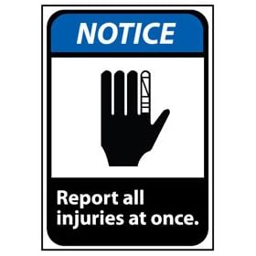 Notice Sign 14x10 Vinyl - Report All Injuries At Once