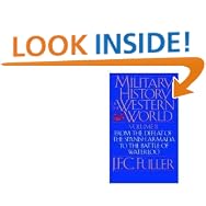 Click here to buy A Military History of the Western World (From the Defeat of the Spanish Armada to the Battle of Waterloo) by  J. F. C. Fuller.