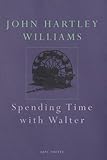 Spending time with Walter