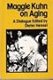 Maggie Kuhn on Aging: A Dialogue