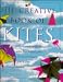 The Creative Book of Kites: With Chapter on the History of Kite Designs and Flying Techniques Plus 9 Kites to Make by Sarah Kent
