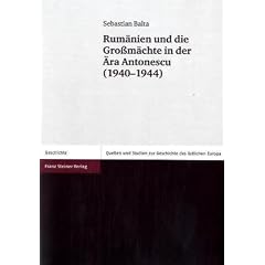 Rum�nien und die Gro�m�chte in der �ra Antonescu (1940-1944) (Quellen Und Studien Zur Geschichte Des Ostlichen Europa (Sgo)