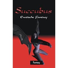Succubus. Erotische Fantasy.