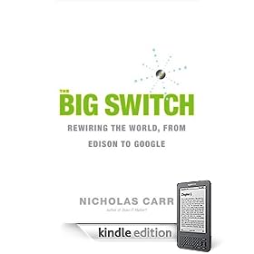 The Big Switch: Rewiring the World, from Edison to Google