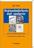 Regionalan&auml;sthesie und -analgesie - Techniken und Therapieschemata f&uuml;r die Praxis - Sebastian Schulz-St&uuml;bner