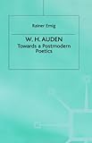 W.H. Auden : towards a postmodern poetics