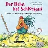 Der Hahn hat Schluckauf. CD: Lieder zur Sensorhythmik - Constanze Gr�ger