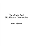 Tom Swift and His Electric Locomotive