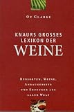 Knaurs Großes Lexikon der Weine. Rebsorten, Weine, Anbaugebiete und Erzeuger aus aller Welt