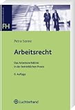 Arbeitsrecht: Das Arbeitsverh�ltnis in der betrieblichen Praxis