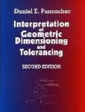 Interpretation of Geometric Dimensioning & Tolerancing Second Edition