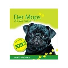 Der Mops: Praktische Ratschl�ge f�r Haltung, Pflege und Erziehung