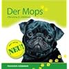 Der Mops: Praktische Ratschl�ge f�r Haltung, Pflege und Erziehung