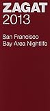 Zagat 2013 San Francisco Bay Area nightlife