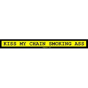 KISS MY CHAIN SMOKING ASS Large Bumper Sticker
