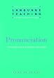 Pronunciation (Language Teaching: A Scheme for Teacher Education)
