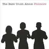 The Bare Truth About Philmore an album by Philmore