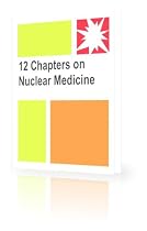 Click to Download Free Kindle Book -> 12 CHAPTERS ON NUCLEAR MEDICINE