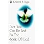 How You Can be Led By The Spirit of God