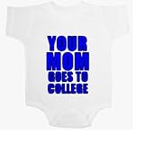 Your Mom Goes to College Baby Ultrasoft Onesie