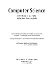 Computer Science: Reflections on the Field, Reflections from the Field