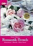 Romantik-Trends. Dekorieren, Basteln, Feste Feiern