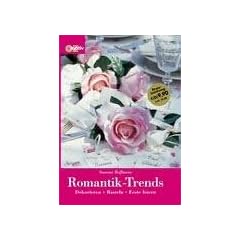 Romantik-Trends. Dekorieren, Basteln, Feste Feiern