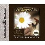 He Loves Me! (An Unabridged Production)[4-CD Set]; Learning to Live in The Father s Affection