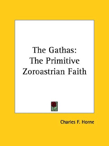 The Gathas: The Primitive Zoroastrian Faith under Zoroastrianism in The Books Store