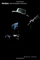 Bob Dylan: Like a Complete Unknown (Icons of America) Bob Dylan: Like a Complete Unknown (Icons of America)