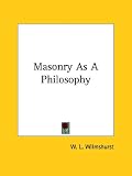 Masonry As A Philosophy