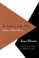 The Inclusion of the Other: Studies in Political Theory (Studies in Contemporary German Social Thought)