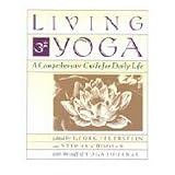 Living Yoga: A Comprehensive Guide for Daily Life