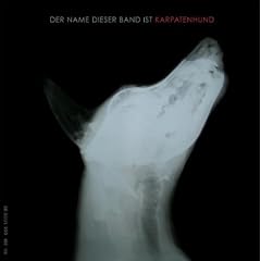 Der Name Dieser Band Ist Karpatenhund