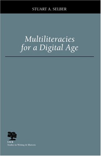 Multiliteracies for a Digital Age (Studies in Writing and Rhetoric)