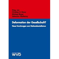 Deformation der Gesellschaft?: Neue Forschungen zum Nationalsozialismus