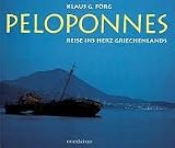 Peloponnes: Reise in Herz Griechenlands - Klaus G. F&ouml;rg