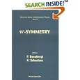 W-Symmetry (Advanced Series in Mathematical Physics, Vol 22) by P. Bouwknegt and K. Schoutens