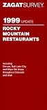 Zagatsurvey 1999 Update Rocky Mountain Restaurants: Including Denver, Salt Lake City and Major Ski Areas Throughout Colorado and Utah (Serial)