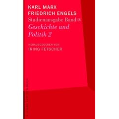 Karl Marx - Friedrich Engels. Studienausgabe in 5 B�nden: Geschichte und Politik 2: Studienausgabe in 5 B�nden, Band IV: BD 4