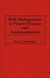 Risk Management in Project Finance and Implementation