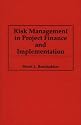 Risk Management in Project Finance and Implementation