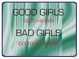 1765 GOOD GIRLS, BAD GIRLS METAL ADVERTISING WALL SIGN ART
