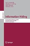 Information Hiding; ISBN: ; by Jan L. (EDT)/ Collberg, Christian S. (EDT)/ Johnson, Neil F. (EDT)/ Sallee, Phil (EDT) Camenisch