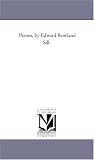 Poems, by Edward Rowland Sill.