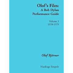 Olof's Files: A Bob Dylan Performance Guide: Volume 3: 1978-1979: 1978 - 1979 Vol 3 (Bob Dylan all alone on a shelf)