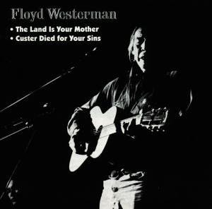 Custer Died for Your Sins/The Land Is Your Mother