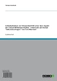 Schönheitsideal und Körperidentität unter dem Aspekt der Critical Whiteness Studies - Untersucht am Roman "Sehr blaue Augen" von Toni Morrison