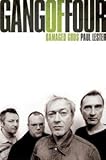Gang of four : damaged gods : a biography