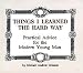 Things I Learned the Hard Way: Practical Advice for the Modern Young Man